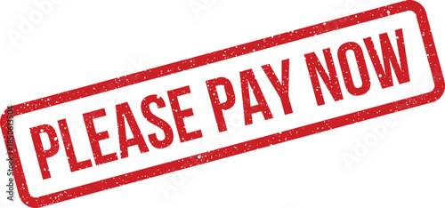 Official looking distressed rubber stamp illustration with important text PLEASE PAY NOW for financial reminders