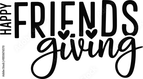 Happy Friends Giving typography with hearts on white background