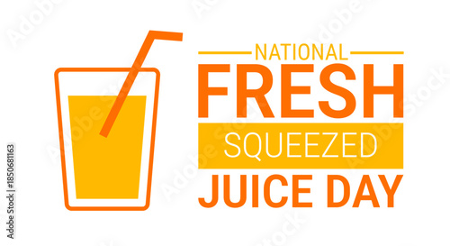 National Fresh Squeezed Juice Day background, banner, card or poster design template is observed every year during January, to raise awareness about the mission. Vector illustration.