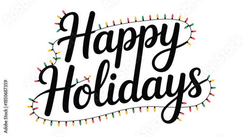 happy holidays hand lettering typography decorated with colorful christmas string lights for festive greeting cards banners posters social media and seasonal designs
