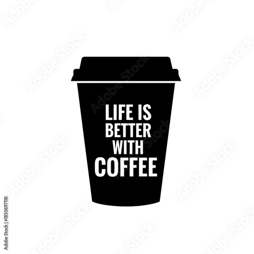 Black Coffee Cup with Inspirational Quote.