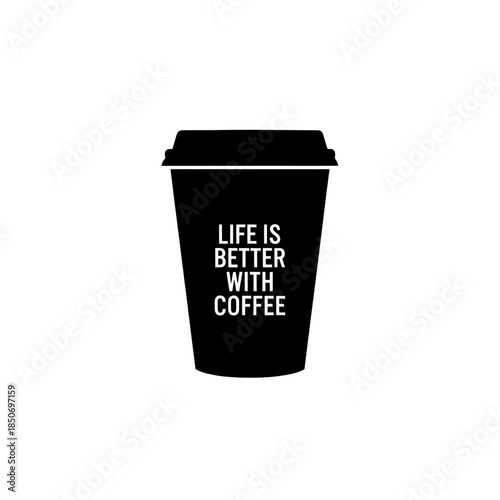 Black Coffee Cup with Inspirational Quote.