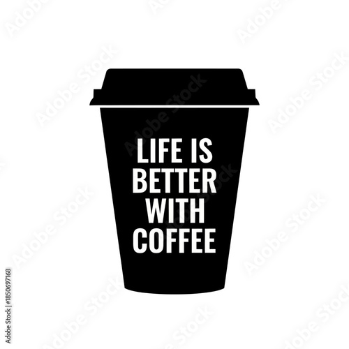 Black Coffee Cup with Inspirational Quote.