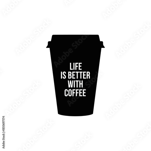 Black Coffee Cup with Inspirational Quote.