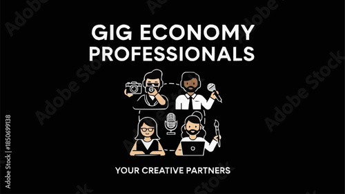 Gig Economy Professionals Your Creative Partners.