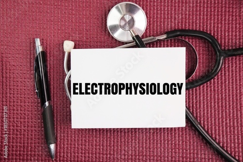 Fotografie Pen, stethoscope and paper with the word electrophysiology