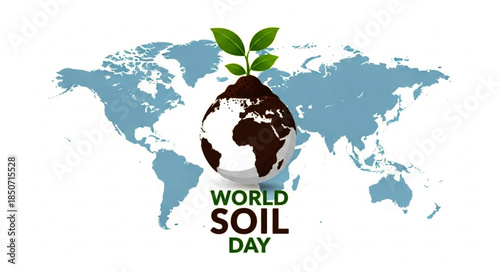 Earth Globe with Soil and Growing Plant, Celebrating World Soil Day Concept.