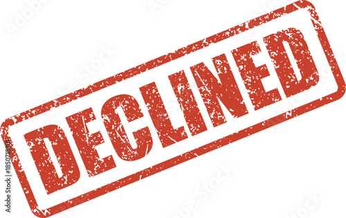 A prominent red rectangular rubber stamp impression clearly displays the important word DECLINED on a bright white backdrop