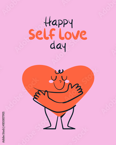 Сute Happy self love day greeting card with heart embraces itself. Playful cartoon character. Doodle style vector illustration.