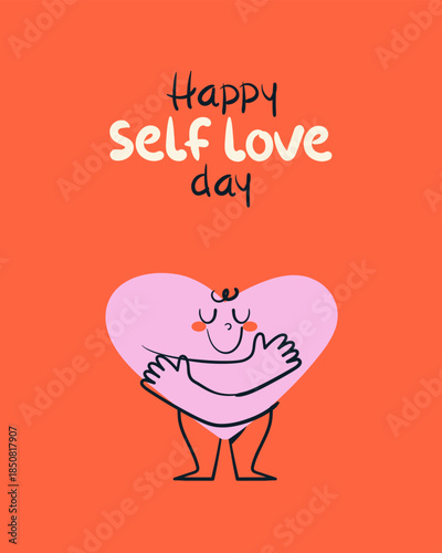Сute Happy self love day greeting card with heart embraces itself. Playful cartoon character. Doodle style vector illustration.