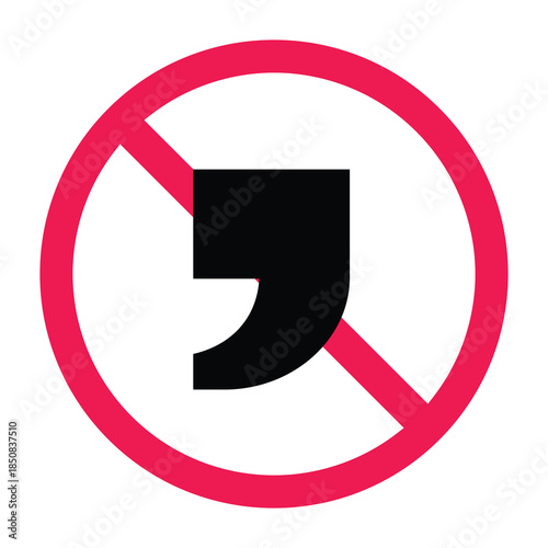 No comma sign, forbidden sign with comma icon, do not use comma, vector illustration