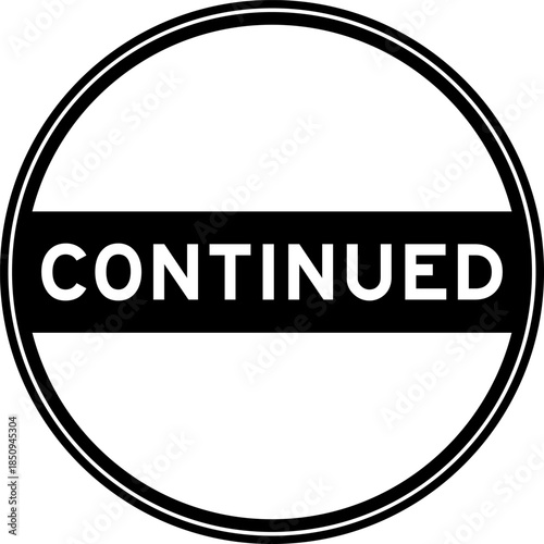 Black color round seal sticker in word continued on white background
