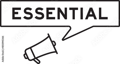 Megaphone icon with speech bubble in word essential on white background