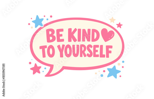 Inspirational message: be kind to yourself with colorful stars and heart