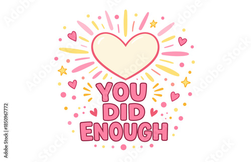 Heartwarming encouragement artwork featuring positive message in pink and yellow