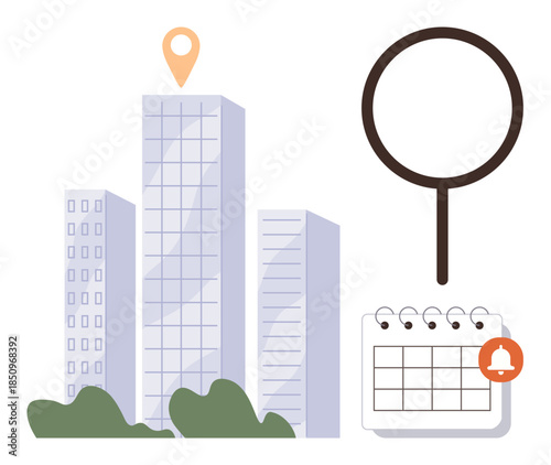 Skyscrapers marked with a location pin, magnifying glass for exploration, and a calendar with a notification. Ideal for planning, real estate, tourism, scheduling, searching, organization city