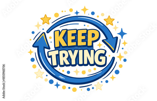 Inspirational keep trying quote with blue arrows and stars