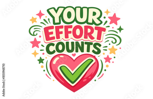 Motivational design with heart and check mark emphasizing effort and success