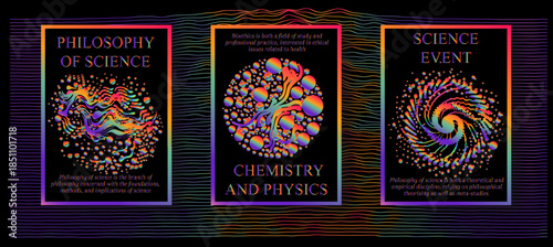 Poster series with rainbow gradient borders and psychedelic circular abstract patterns in neon hues on dark wavy backgrounds. Conceptual vector illustration for philosophy of science, chemistry.