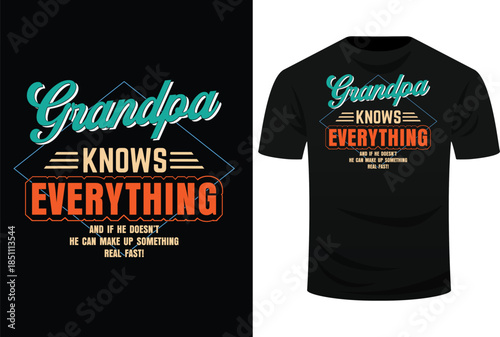 Grandpa Knows Everything And If He Doesn’t He Can Make Up Something Real Fast! Svg Design