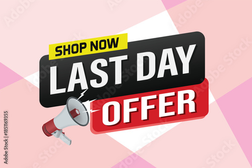 last day offer sale word mega phone concept vector illustration and 3d style, landing page, template, ui, web, mobile app, poster, banner, flyer, background, gift card, coupon, label, wallpaper

