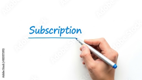Subscription Service Sign Up: Hand writing Subscription with blue marker on white background for recurring billing and membership management