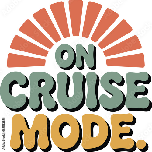 On Cruise Mode Retro Typography Design with Sunset Rays T-Shirt Design