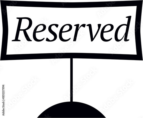 Simple black and white reserved sign a clear graphic symbol for table booking or seat reservation isolated on a white background
