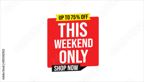 this weekend only up to 75% off shop now