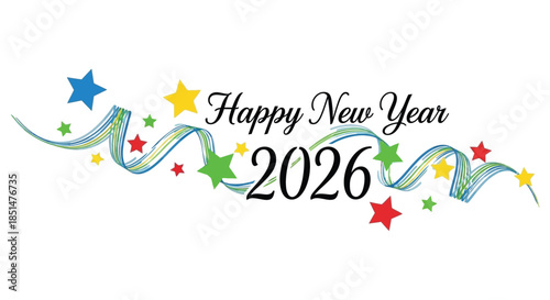 Festive new year design featuring colorful stars ribbons and the year two thousand twenty six