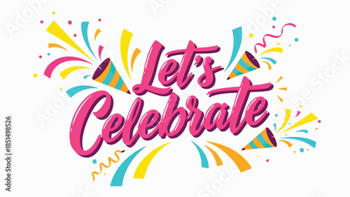 Vibrant 'Let's Celebrate' graphic with colorful confetti and flowing streamers, ideal for joyous party invites, event announcements, and cheerful greeting cards