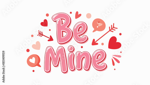 Be Mine" romantic typography with sweet pink hearts and arrows, a cute illustration perfect for Valentine's Day greetings, love cards, and celebration designs expressing affection and passion