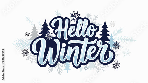 Decorative 'Hello Winter' greeting calligraphy design featuring elegant snow lettering, frosty snowflakes, and evergreen trees, perfect for seasonal holiday cards, banners, and cozy winter promotions