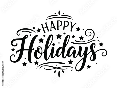 Happy Holidays lettering with stars and decorative swirls, black festive typography isolated on white background
