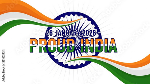 Celebrating Proud India 26 January 2026 Republic Day with Patriotic Spirit and National Pride