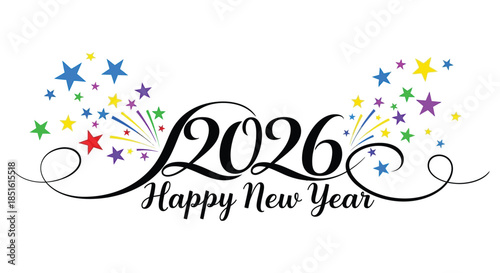 A vibrant and colorful graphic displaying 2026 with celebratory fireworks and a happy new year message