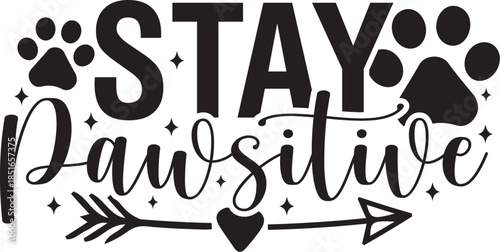 Stay Pawsitive