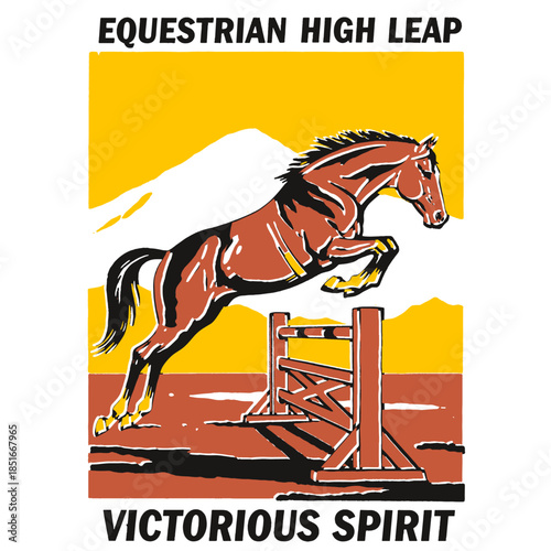Equestrian high leap, victorious spirit, jumping horse sport vintage illustration, show jumping obstacle, poster art, retro graphic, animal power, vector