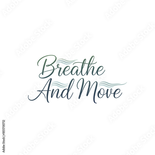 A graphic representation encouraging a healthy lifestyle, emphasizing conscious breathing techniques and the importance of physical movement for overall well-being and balance