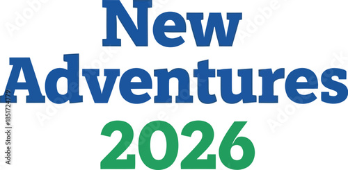 New adventures 2026 inspirational quote design Vector