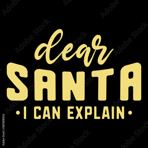 Dear Santa I Can Explain
