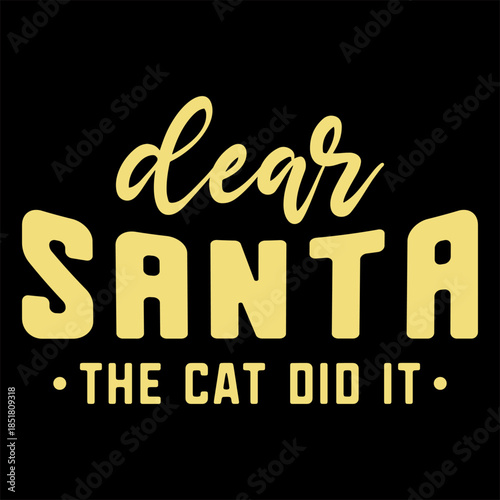 Dear Santa The Cat Did It