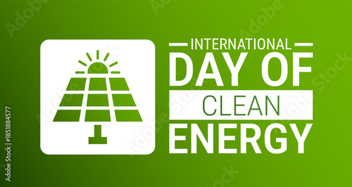 International Day of Clean Energy background, banner, card or poster design template is observed every year during January, to raise awareness about the mission. Vector illustration.
