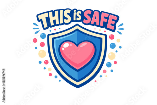 Colorful heart and shield emblem with safety message and confetti elements
