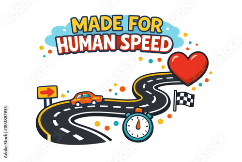 Made for human speed: cartoon road with car and heart