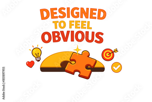 Designed to feel obvious: puzzle piece and lightbulb with target and checkmark symbols