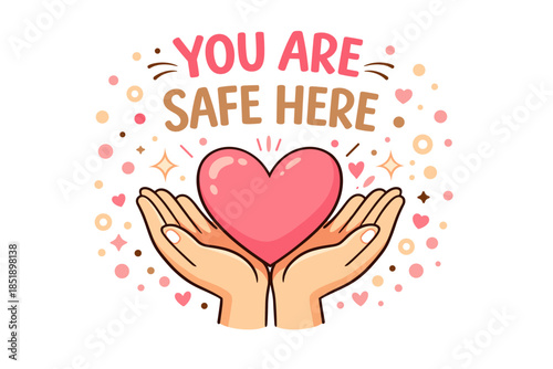 Heartwarming message of safety and comfort with heart and hands