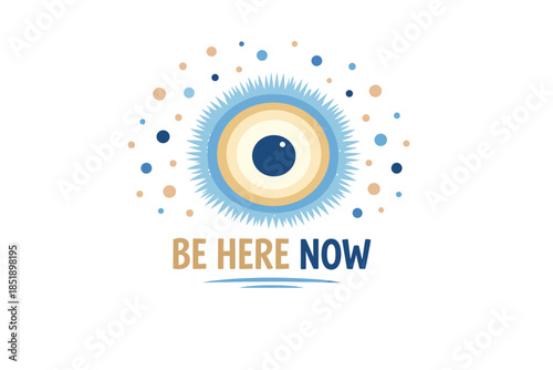 Abstract evil eye design with motivational text 'be here now' in blue and beige tones