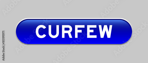Blue color capsule shape button with word curfew on gray background