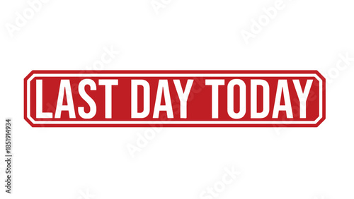 Urgent deadline notice with last day today message